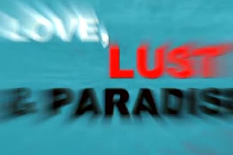 Love lust & Paradise