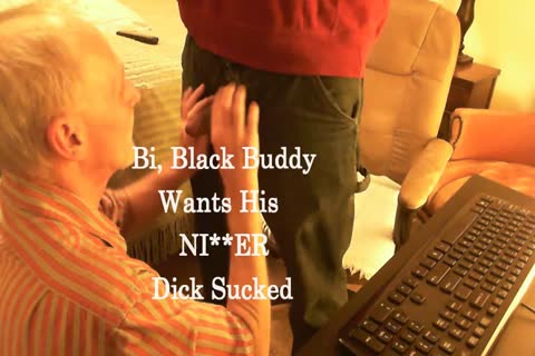 My Bi, black Buddy And I Have Been Hooking Up For Years Now. he likes To Use And Hear Me Use The "N" Word.  we have The Utmost Respect For O