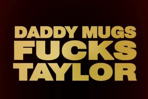 Daddy nails Taylor raw anew
