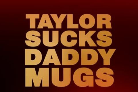 Taylor Sucks Daddy's weenie