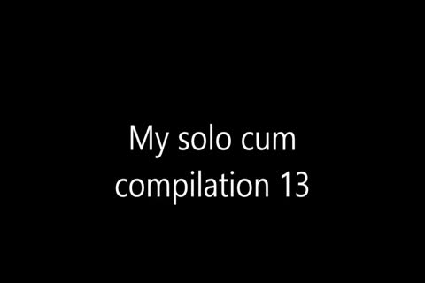 My Solo sperm Compilation 13 33 beautiful Orgasms 13 recent Clips