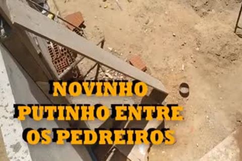 O Novinho Puto Entre Os Pedreiros Da Construcao