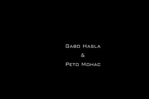Gabo Hasla & Peto Mohac