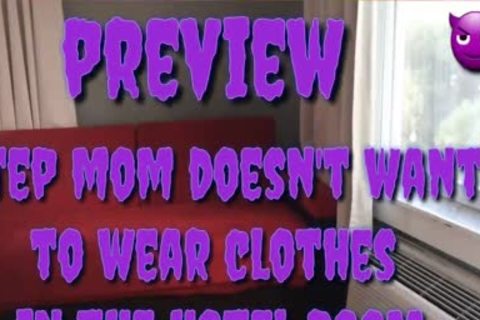 Step mama Doesn't Want To Wear clothes In The Hotel Room