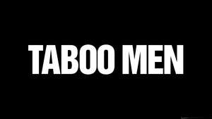 Taboo Men: A Glimpse into Their Savage World